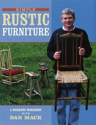 Simple Rustic Furniture : A Weekend Workshop With Dan Mack