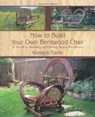 How to Build Your Own Bentwood Chair: A Guide to Building and Selling Rustic Furniture