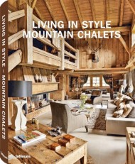 Living in Style Mountain Chalets (English, German and French Edition)